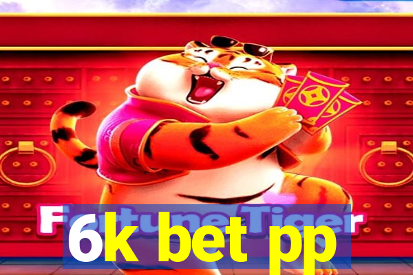 6k bet pp